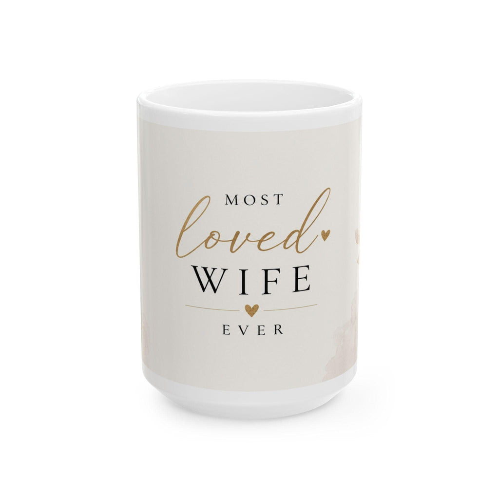 Most Loved Wife Ever Mug | modern design Ceramic Mug