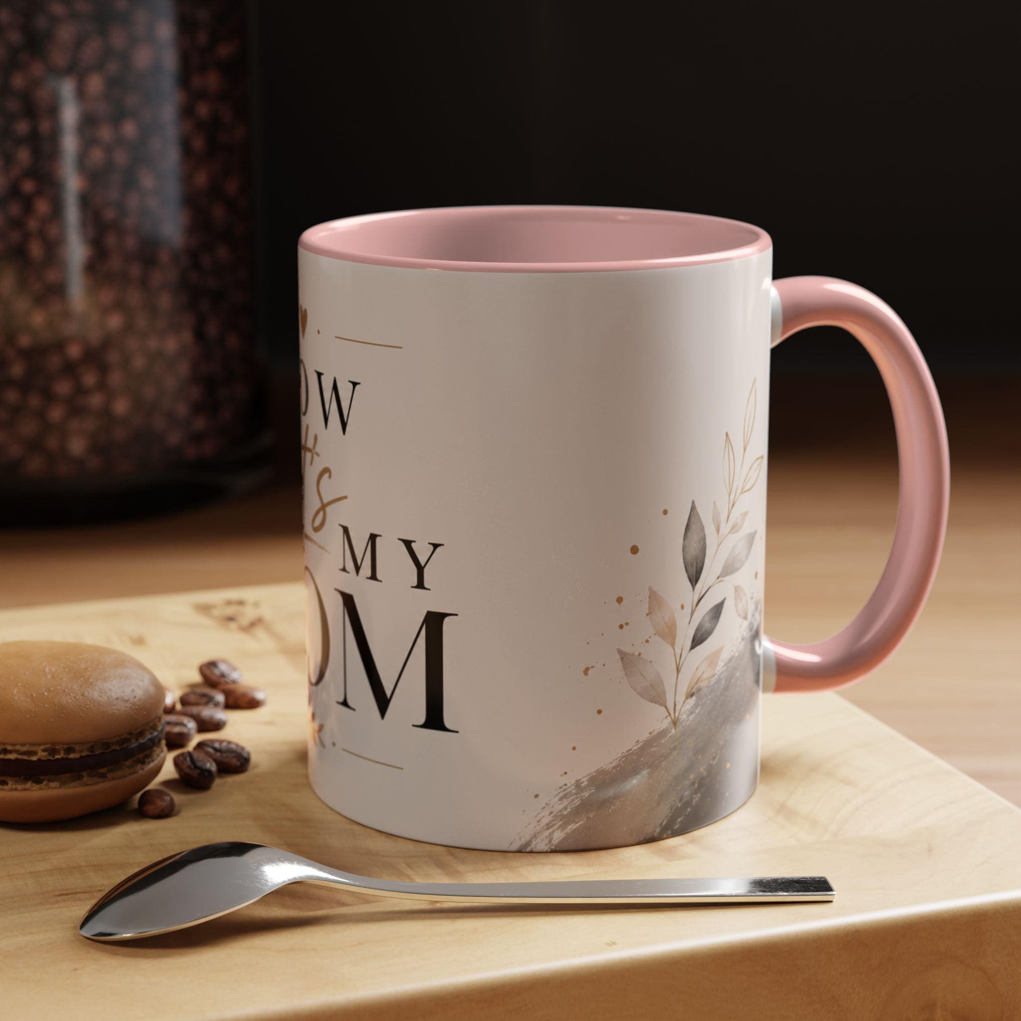 Now That's My Mom Accent Coffee Mug | Script Floral Mom Mug