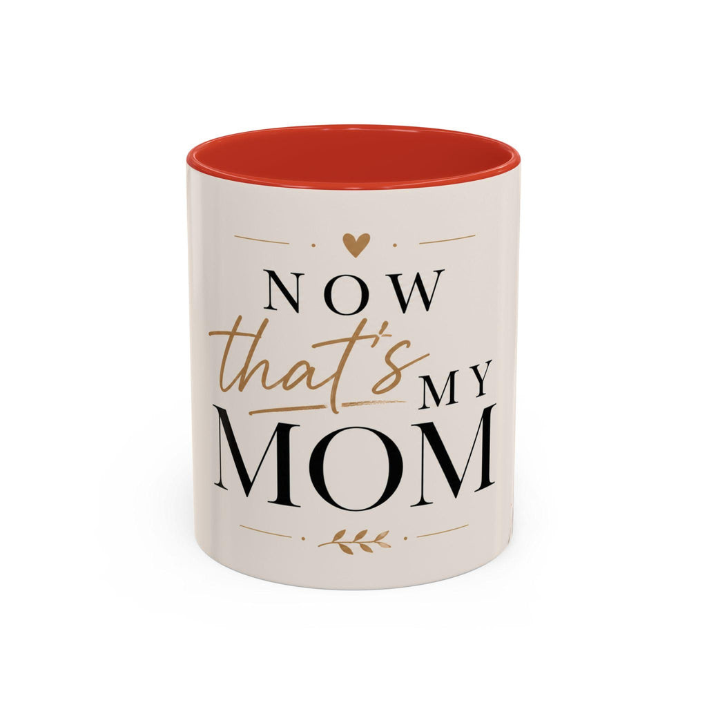 Now That's My Mom Accent Coffee Mug | Script Floral Mom Mug