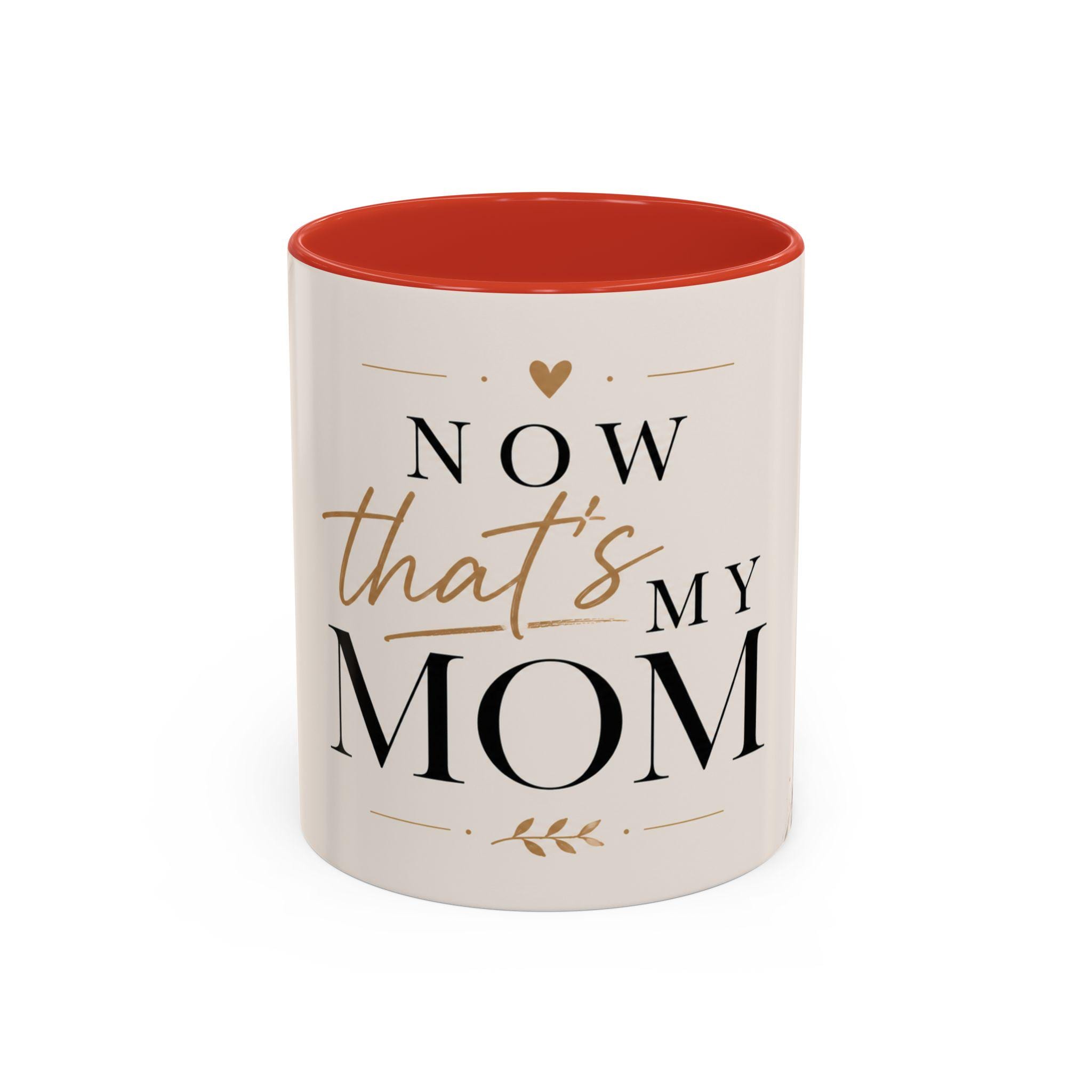 Now That's My Mom Accent Coffee Mug | Script Floral Mom Mug