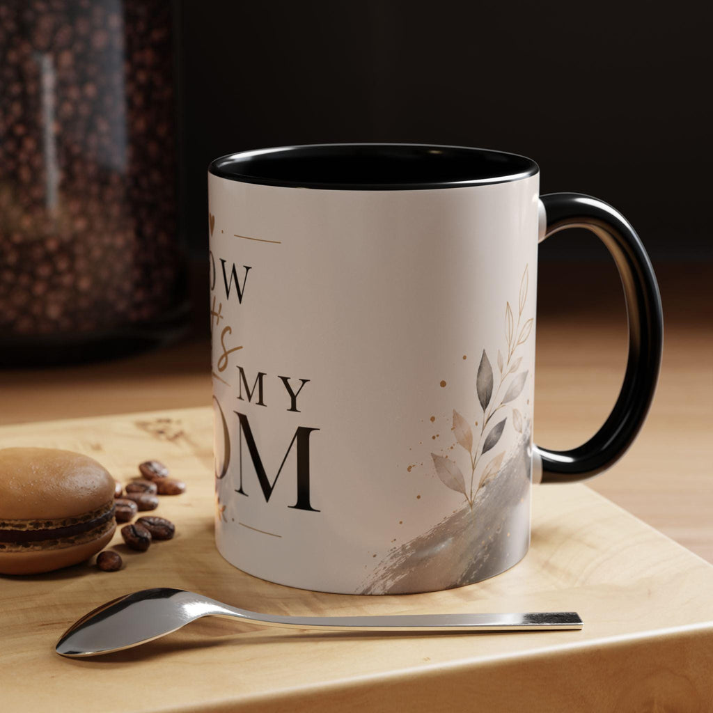Now That's My Mom Accent Coffee Mug | Script Floral Mom Mug