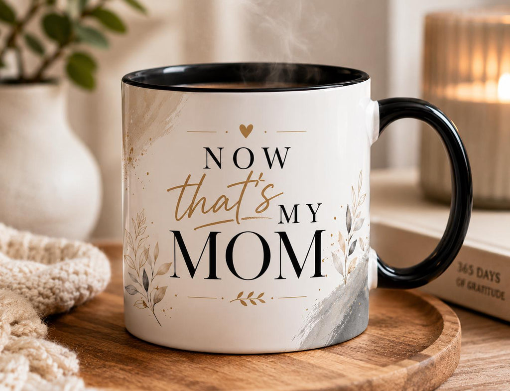 Now That's My Mom Accent Coffee Mug | Script Floral Mom Mug
