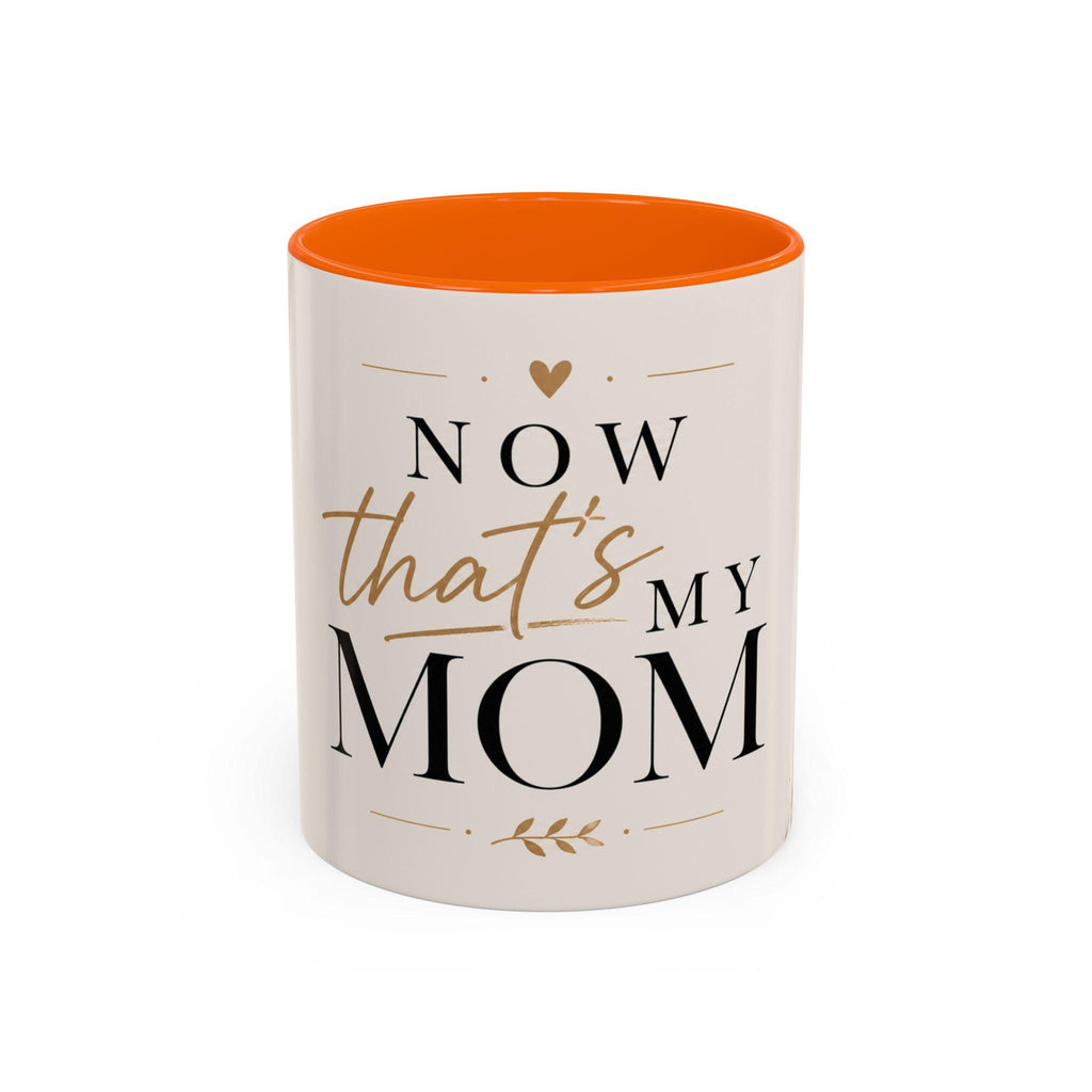 Now That's My Mom Accent Coffee Mug | Script Floral Mom Mug