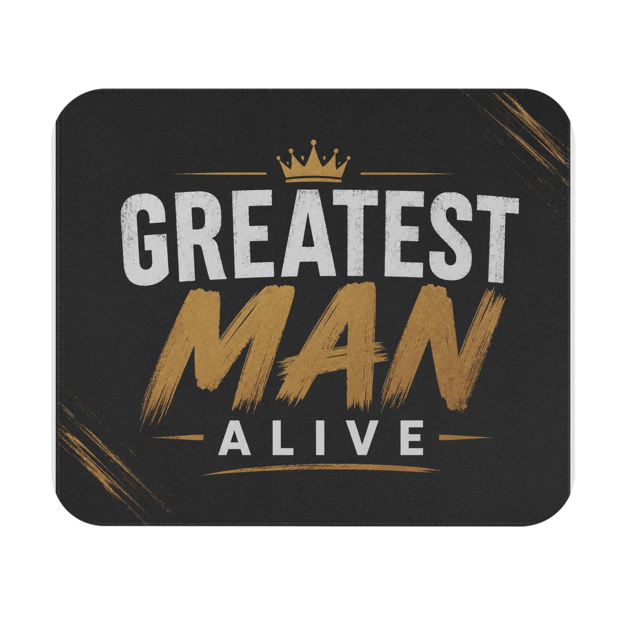 Greatest Man Alive Mouse Pad | Bold Typographic Design, Crown Accent
