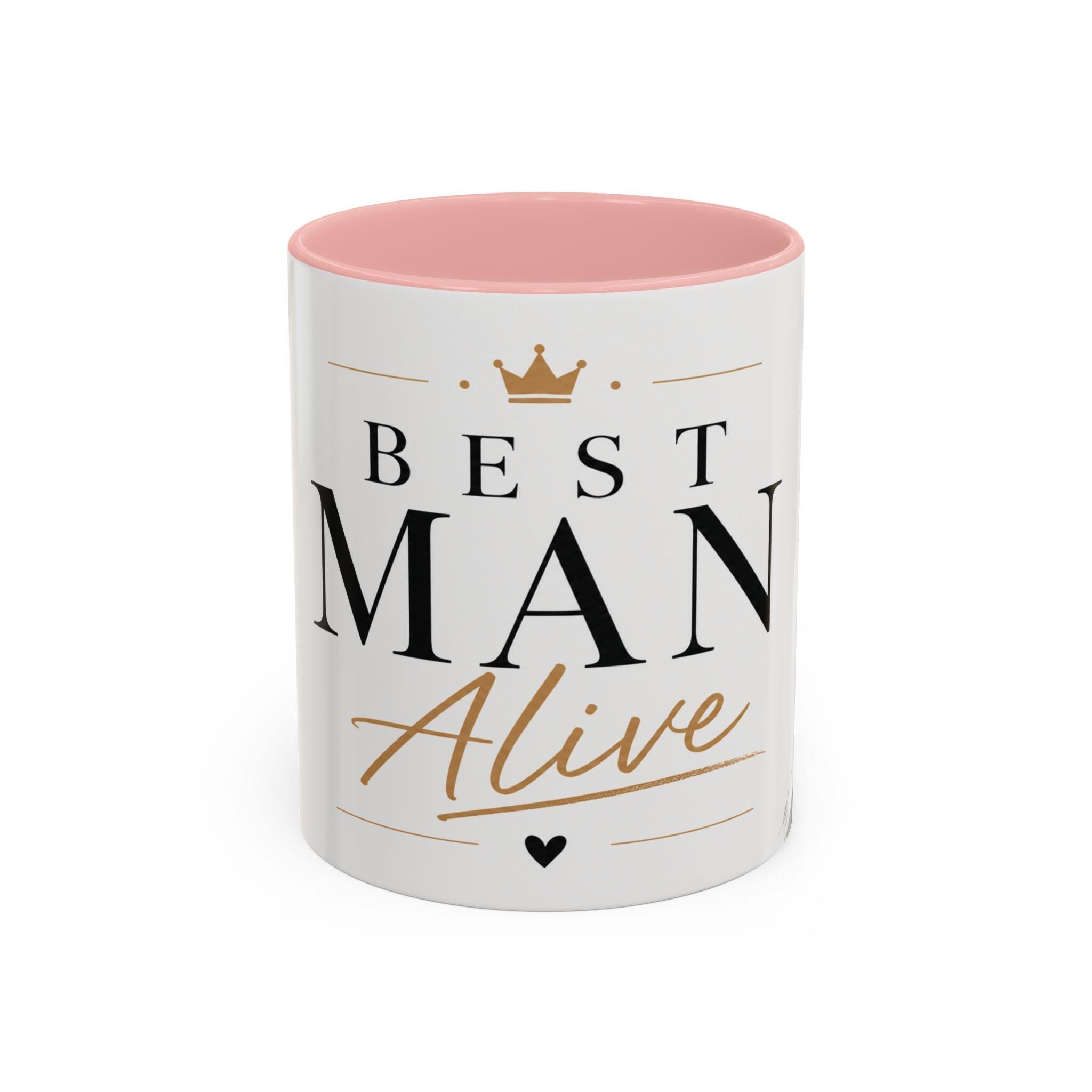 Best Man Alive Coffee Mug | Accent 11oz or 15oz