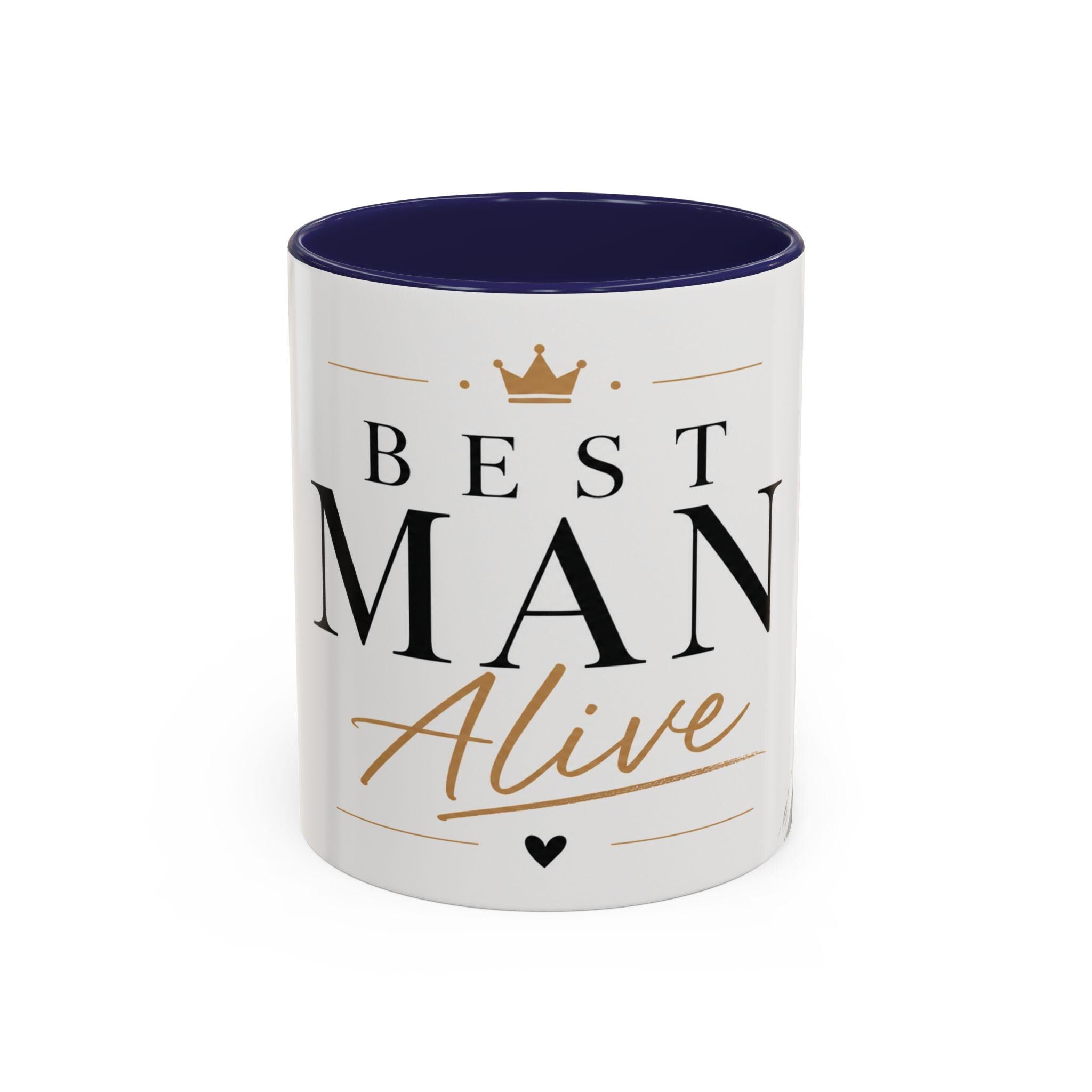 Best Man Alive Coffee Mug | Accent 11oz or 15oz