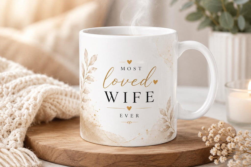 Most Loved Wife Ever Mug | modern design Ceramic Mug