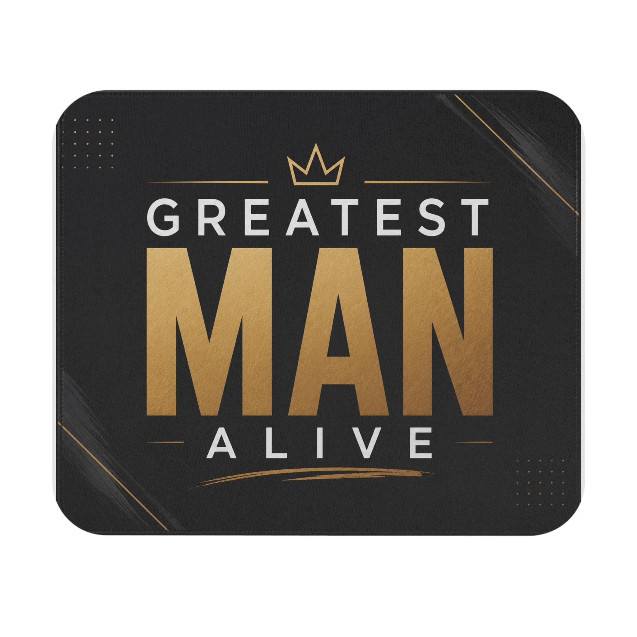 Greatest Man Alive Mouse Pad | Gold Typography on Black