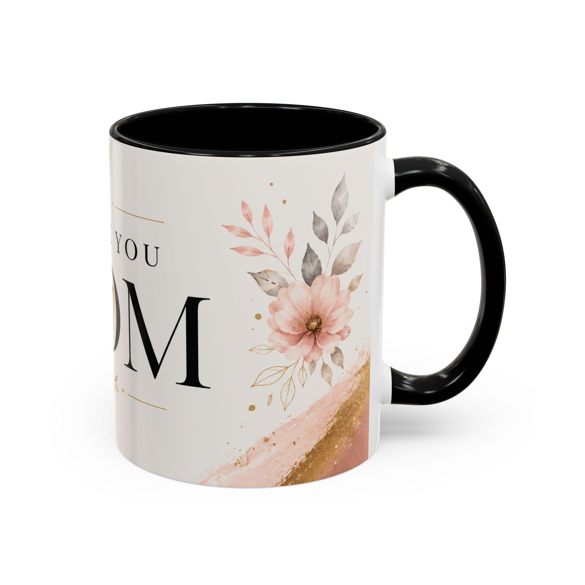 I Love You Mom Mug | Floral Heart Accent Coffee Mug